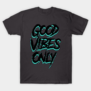 good vibes only T-Shirt